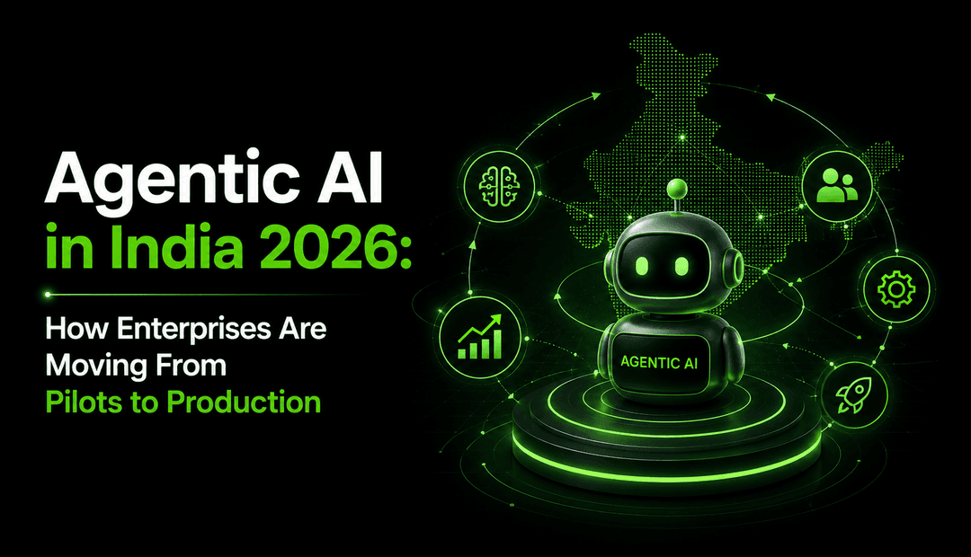 Agentic AI in India 2026: How Enterprises Are Moving From Pilots to Production