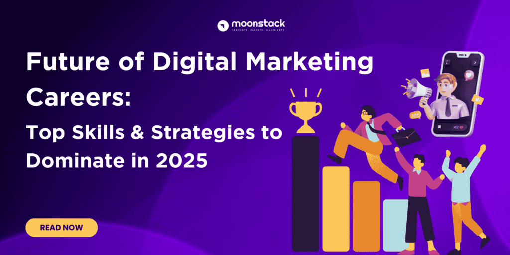 Future of Digital Marketing Careers: Top Skills & Strategies to Dominate in 2025