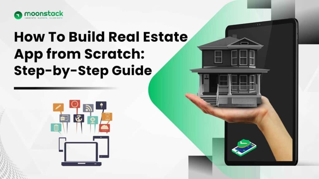 How To Build Real Estate App from Scratch: Step-by-Step Guide