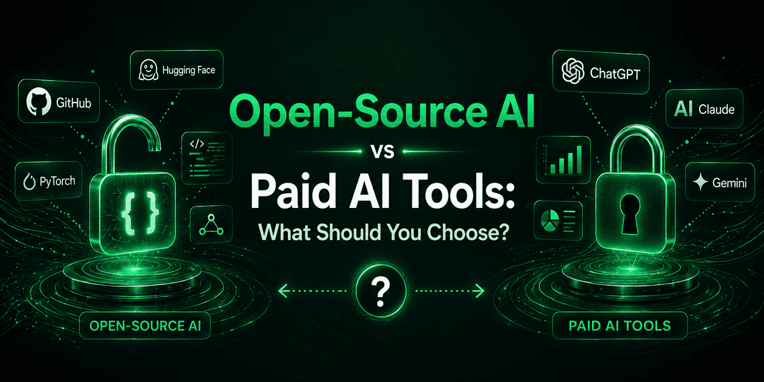 Open-Source AI vs Paid AI Tools: What Should You Choose?