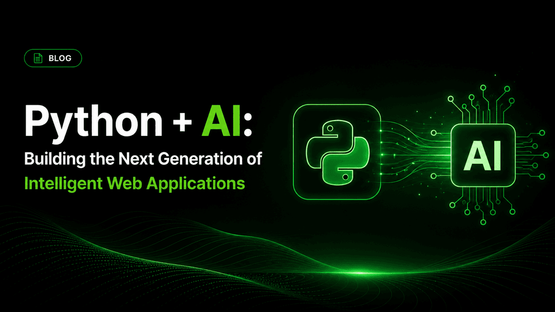 Python + AI: Building the Next Generation of Intelligent Web Applications
