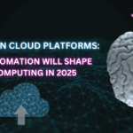 AI-Driven Cloud Platforms How Automation Will Shape Cloud Computing in 2025- moonstack